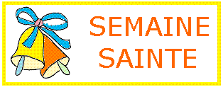 LA SEMAINE SAINTE ET PÂQUES